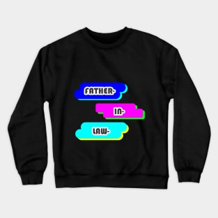 FATHER IN LAW Crewneck Sweatshirt